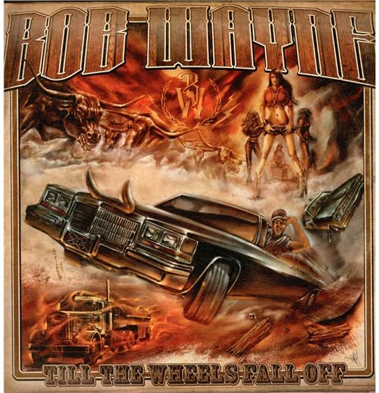 Bob Wayne - Till The Wheels Fall Off LP