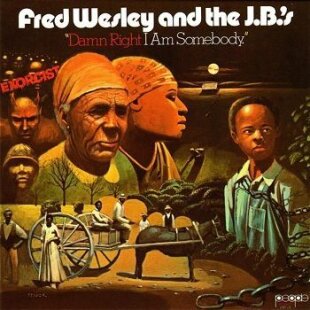Fred Wesley & J.B. Horns (Jb's) - Damn Right I Am Somebody LP