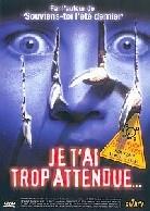 Je t'ai trop attendue