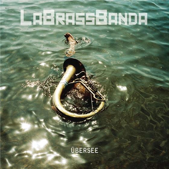 LaBrassBanda - Uebersee Nouvelle Edition