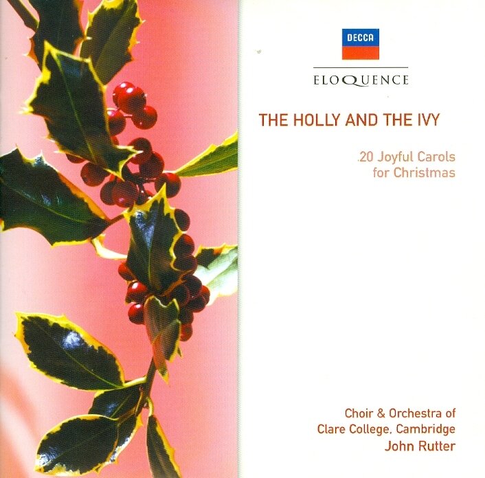 Cambridge Choir & Orchestra of Clare College, Divers Komponisten & John Rutter (*1945) - Holly & The Ivy - 20 Joyful Carols For Christmas - Eloquence