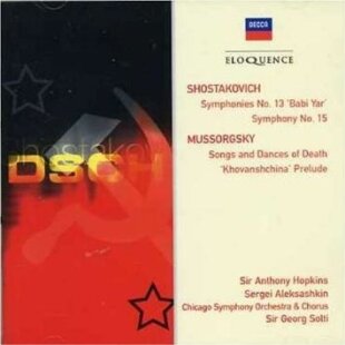 Solti Chicago Symphony Orchestra, Sir Anthony Hopkins, Sergei Aleksashkin, Dimitri Schostakowitsch (1906-1975), … - Schostakowitsch - Symphonies No. 13 & 15 / Mussorgsky - Songs & Dances Of Death, Khovanshina Prelude - Eloquence 2 CD