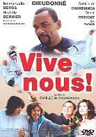 Vive nous!