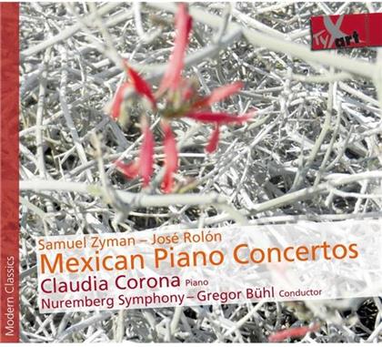 Jose Rolon (1876-1945), Samuel Zyman, Gregor B&uuml;hl, Claudia Corona & N&uuml;rnberger Symphoniker - Mexikanische Klavierkonzerte - Mexican Piano Concertos - Ersteinspielungen