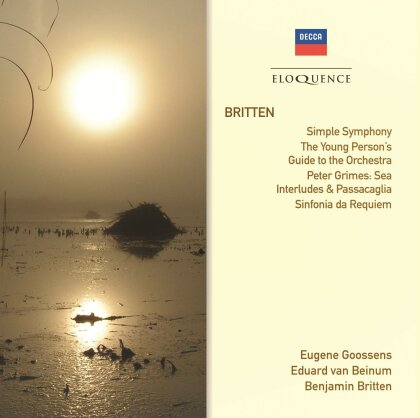 Eugene Goossens, Benjamin Britten (1913-1976), Eduard van Beinum & Benjamin Britten (1913-1976) - Simple Symphony, Young Person's Guide to the Orchestra, Peter Grimes: Sea Interludes & Passacaglia, Sinfonia da Requiem - Eloquence