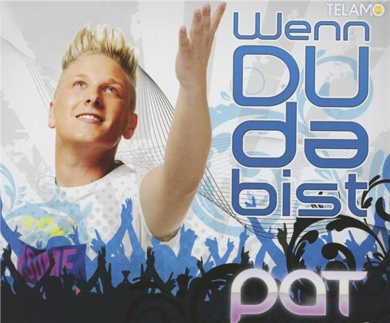 Pat - Wenn Du Da Bist