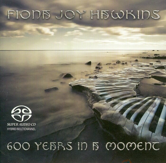 Fiona Joy Hawkins - 600 Years In A Moment SACD