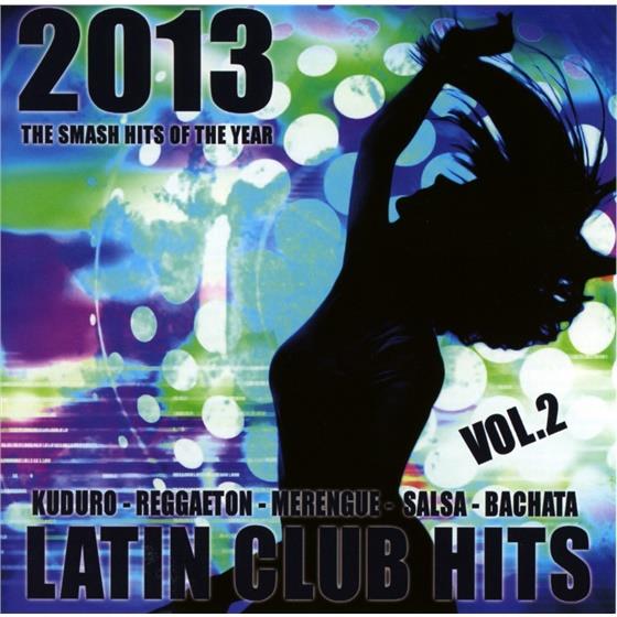 Latin Club Hits 2013 - Vol. 2 2 CDs