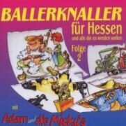 Adam & Die Micky's - Ballerknaller Für Hessen 2
