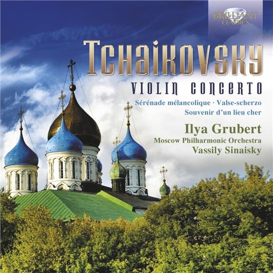 Peter Iljitsch Tschaikowsky (1840-1893), Vassily Sinaisky, Ilya Grubert & Moscow Philharmonic Orchestra - Violin Concerto - Violinkonzert, Serenade Melancholique, Valse-Scherzo, Souvenir d'un lieu cher