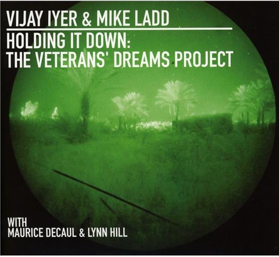 Vijay Iyer & Mike Ladd - Holding It Down: Veterans Dreams Project Digipack