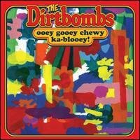 The Dirtbombs - Ooey Gooey Chewy Ka-Blooey LP + Digital Copy