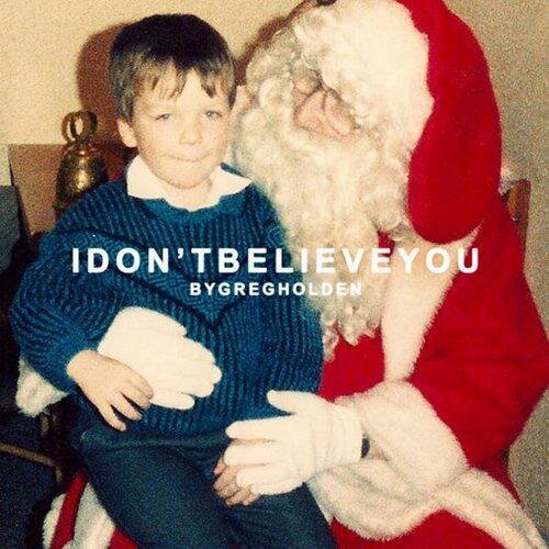 Greg Holden - I Don't Believe You