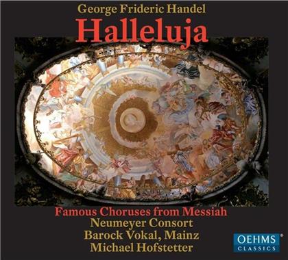 Georg Friedrich H&auml;ndel (1685-1759), Michael Hofstetter, Neumeyer Consort & Mainz Barok Vokal - Hallelujah - Famous Choruses From Messiah