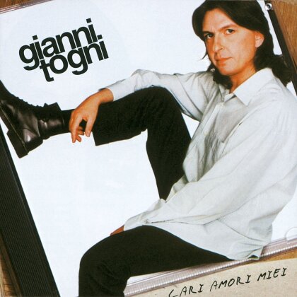 Gianni Togni - Cari Amori Miei