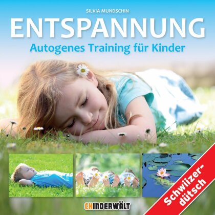 Silvia Mundschin - Entspannung - Autogenes Training F&uuml;r Kinder