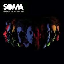Soma - Nobody's Hotter Than God
