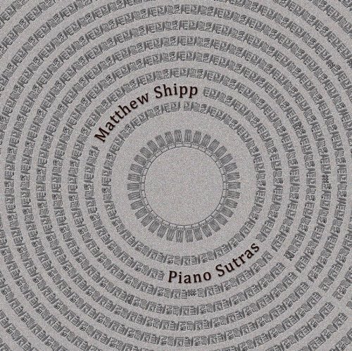Matthew Shipp - Piano Sutras