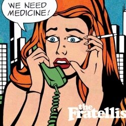 The Fratellis - We Need Medicine - & Bonus
