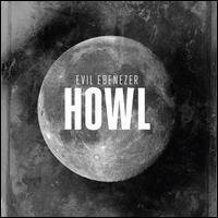 Evil Ebenezer - Howl