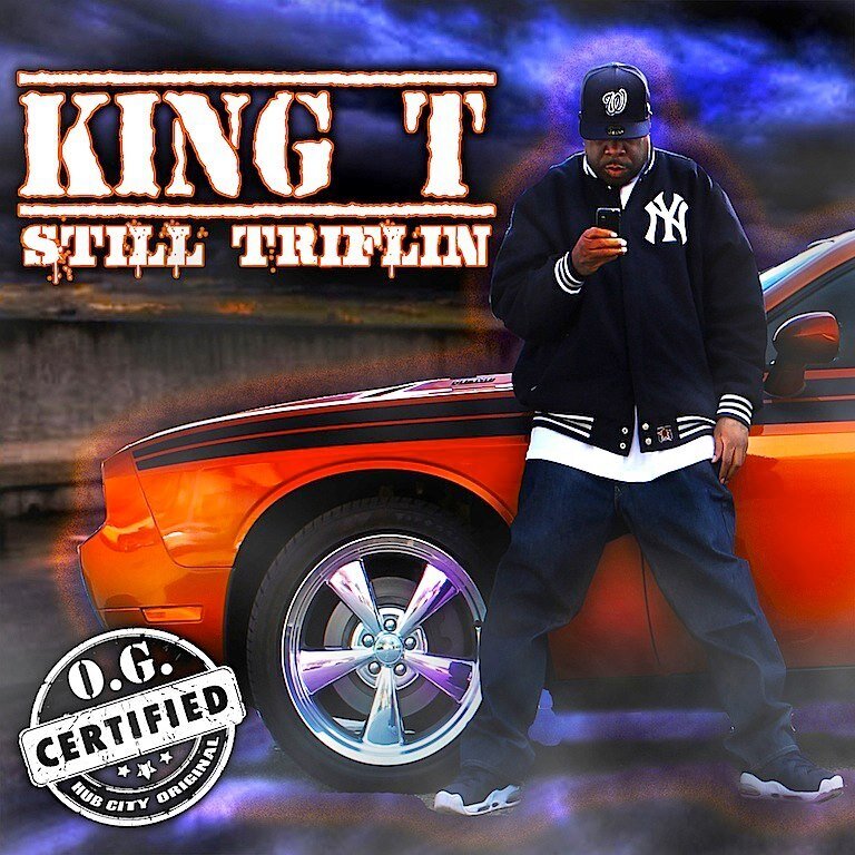 King T. - Still Triflin