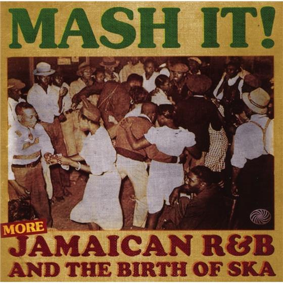Mash It! (More Jamaican R&B & Ska) 2 CDs