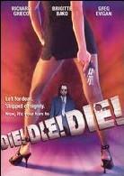 Die! Die! Die!