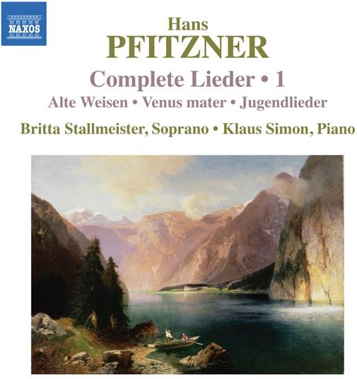 Hans Erich Pfitzner (1869 - 1949), Britta Stallmeister & Klaus Simon - Complete Lieder Vol. 1 - Alte Weisen, Venus Mater, Jugendlieder