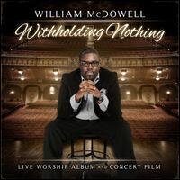 William McDowell - Withholding Nothing CD + DVD