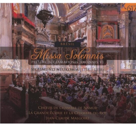 Choeur de Chambre de Namur, La Grande Ecurie Et La Chambre Du Roy, Sigismund Neukomm (1778-1858) & Jean-Claude Malgoire - Missa Solemnis