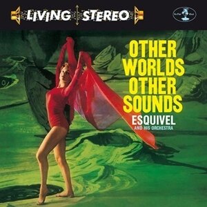 Esquivel - Other Worlds Other Sounds LP