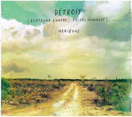 D&eacute;troit (Cantat/Humbert) - Horizons (Digipack)