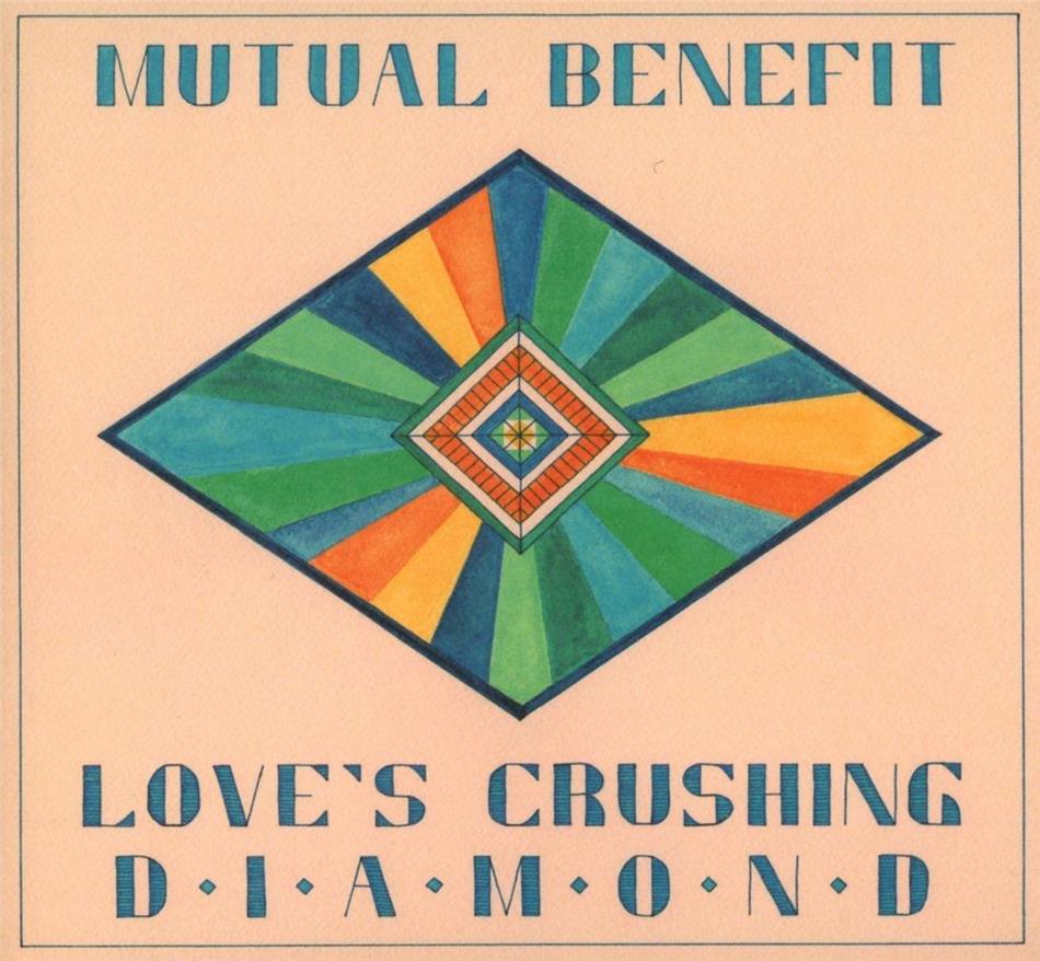 Mutual Benefit - Love's Crushing Diamond