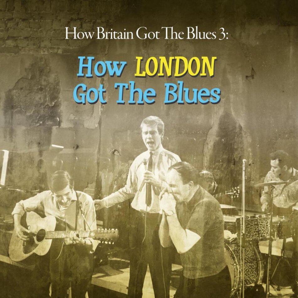 How Britain Got The Blues - Vol. 3 - London Got The Blues 2 CDs