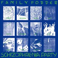 Family Fodder - Schizophrenia Party LP