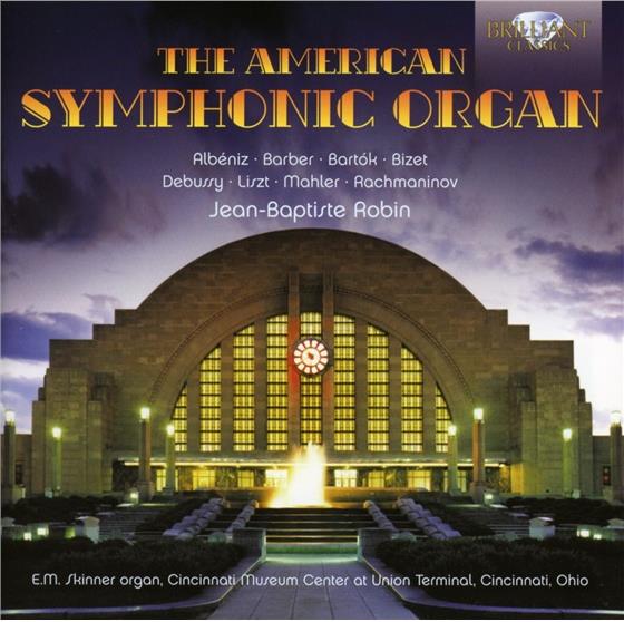 Jean-Baptiste Robin - American Symphonic Organ - Organ Transcriptions by Jean-Babtiste Robin
