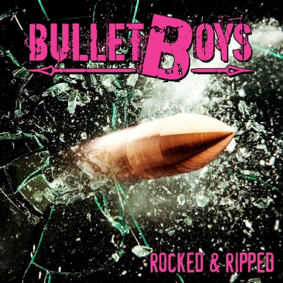 Bullet Boys - Rocked & Ripped