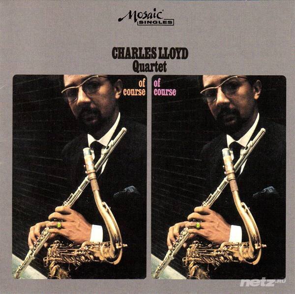 Charles Lloyd - Of Course Of Course