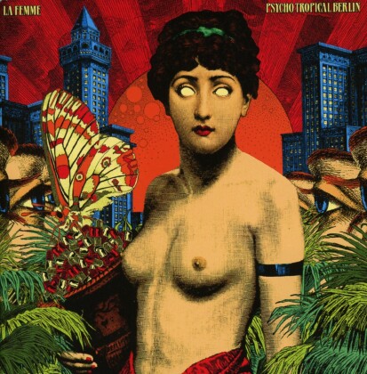 La Femme (France) - Psycho Tropical Berlin (&Eacute;dition Deluxe, 2 CD)