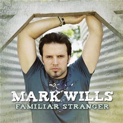 Mark Wills - Familiar Stranger