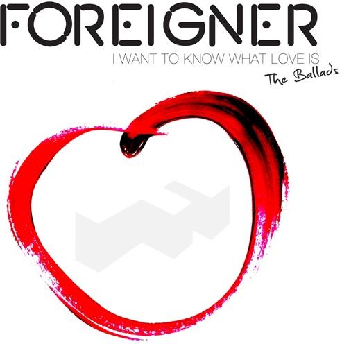 Foreigner - I Want To Know What Love Is - The Ballads Deluxe Edition, 2 CD