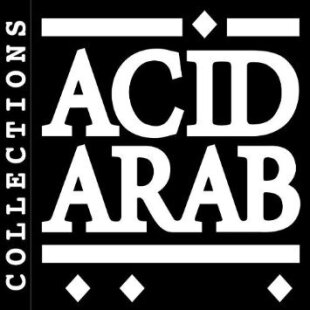 Acid Arab - Collections