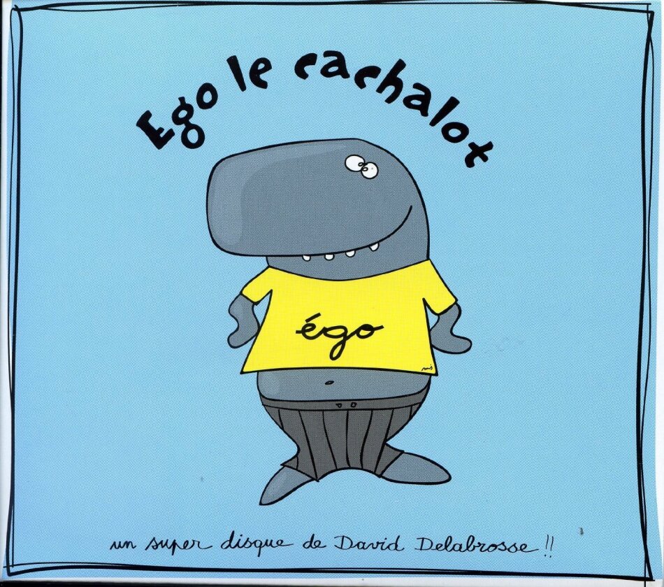 David Delabrosse - Ego Le Cachalot