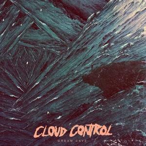 Cloud Control - Dream Cave - & Bonus Japan Edition