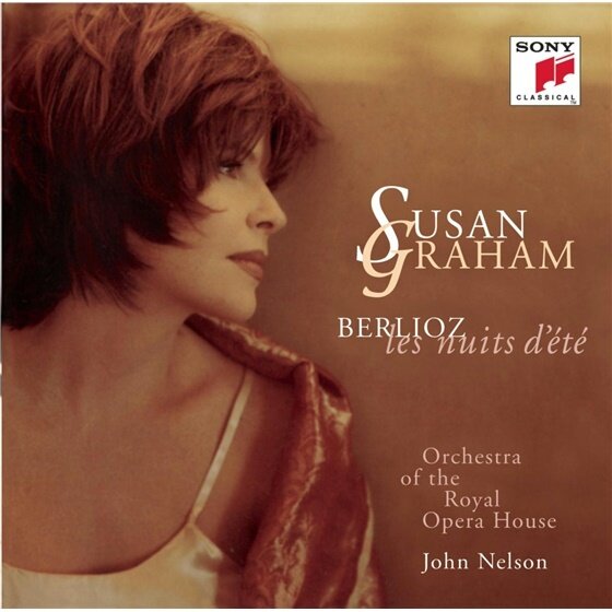 Berlioz, John Nelson, Susan Graham & Orchestra of the Royal Opera House - Les Nuits D' Été, Op. 7