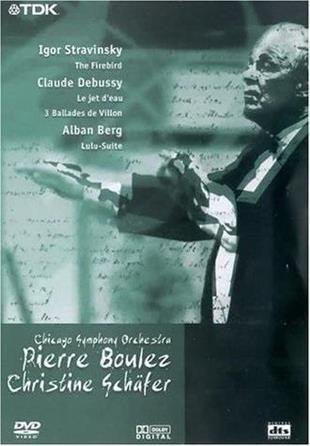 Chicago Symphony Orchestra (CSO), Pierre Boulez (*1925) & Christine Schäfer - Berg / Debussy / Stravinsky