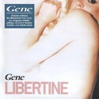 Gene - Libertine Deluxe Edition, 2 CDs