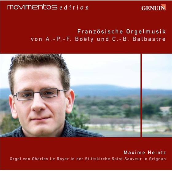 Alexandre Pierre Francois Boely, Claude-Begnine Balbastre & Maxime Heinz - Französiche Orgelmusik - Orgel von Charles Le Royer in der Stiftskirche Saint Sauveur in Grignon Movimentos Edition
