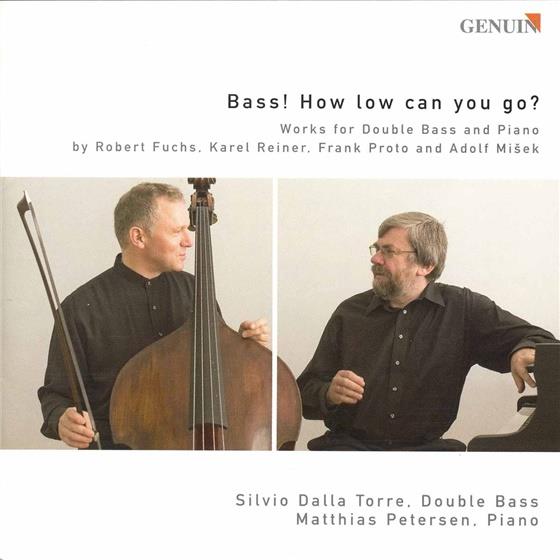 Karel Reiner (1910-1979), Robert Fuchs (1847-1927), Karel Reiner (1910-1979), Frank Proto (*1941), Adolf Misek (1875-1955), … - Bass! How Low Can You Go? Works For Double Bass and Piano