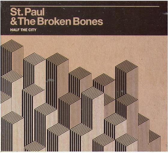 St. Paul & The Broken Bones - Half The City